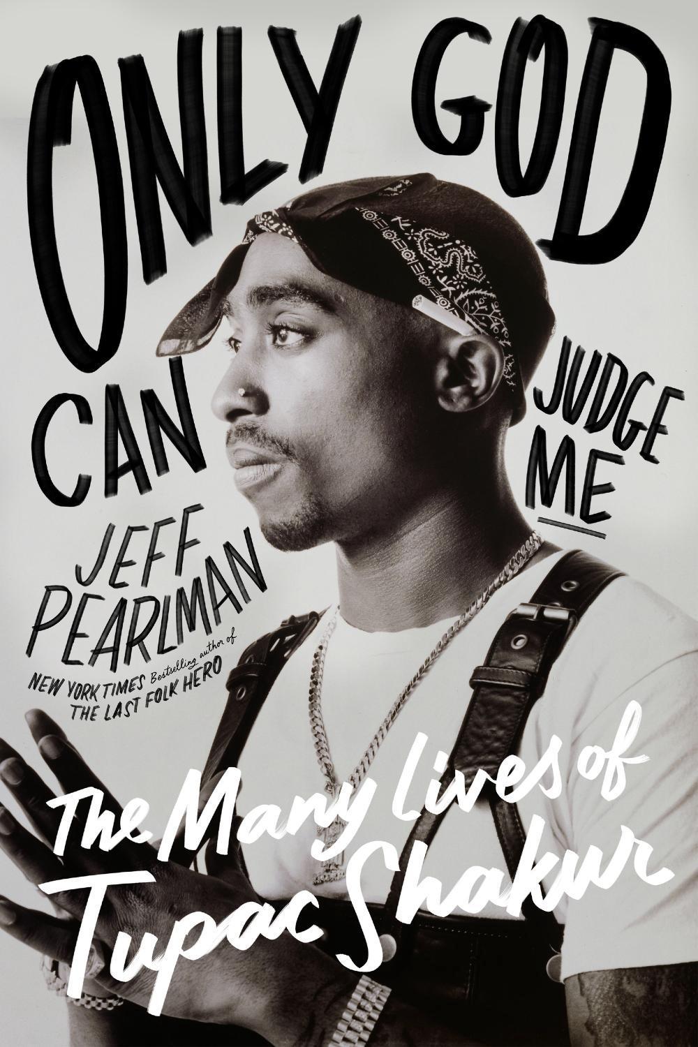 Only God Can Judge Me: // The Many Lives of Tupac Shakur (Pre-Order, Oct 21 2025)