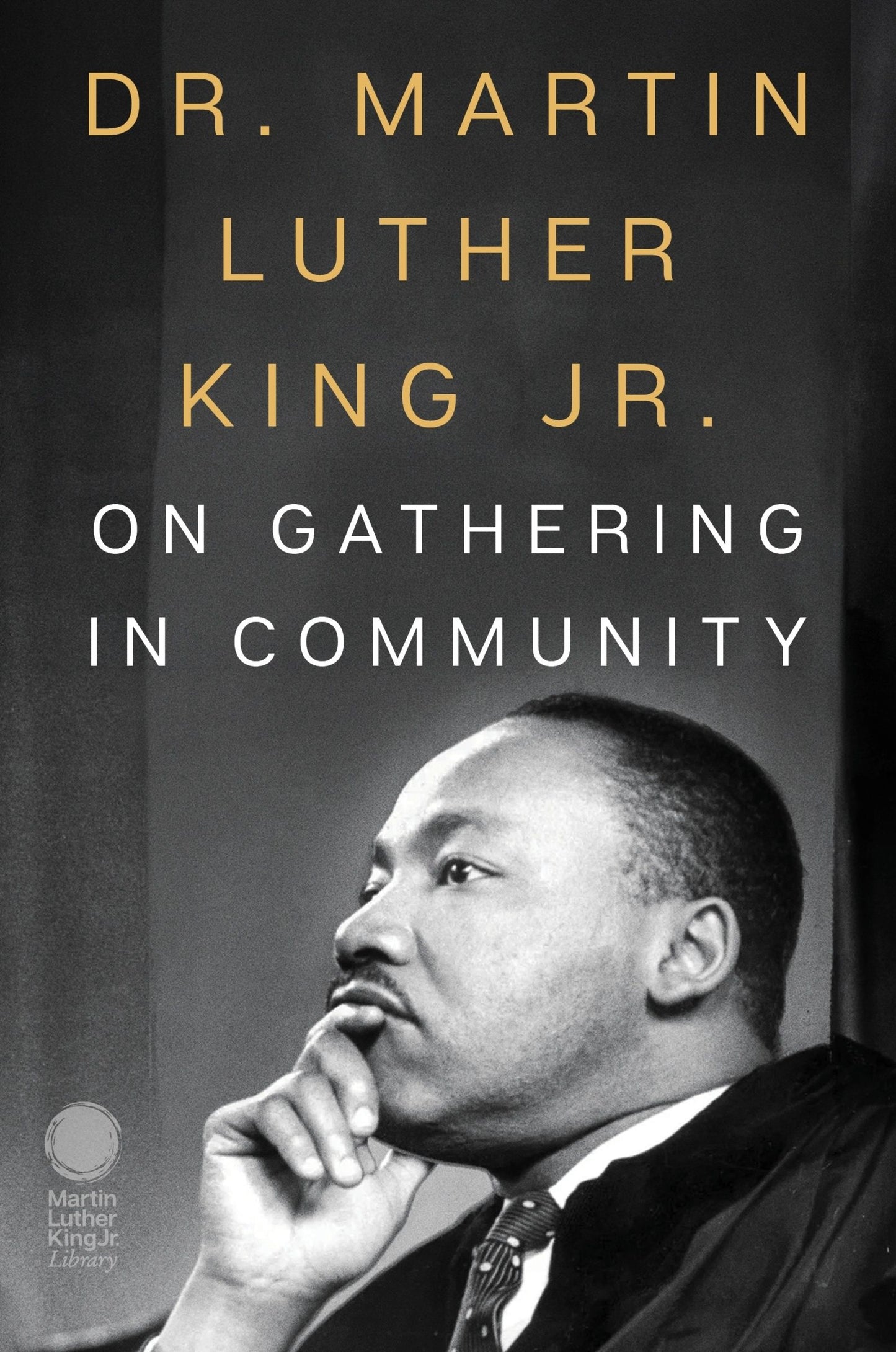 Dr. Martin Luther King Jr. on Gathering in Community // (Pre-Order, April 15 2028)