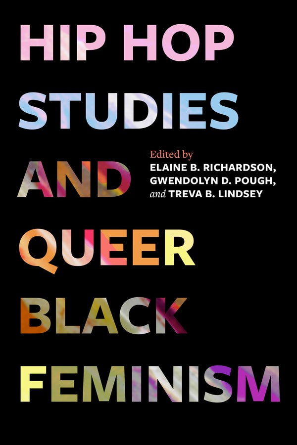 Hip Hop Studies and Queer Black Feminism // Volume 7