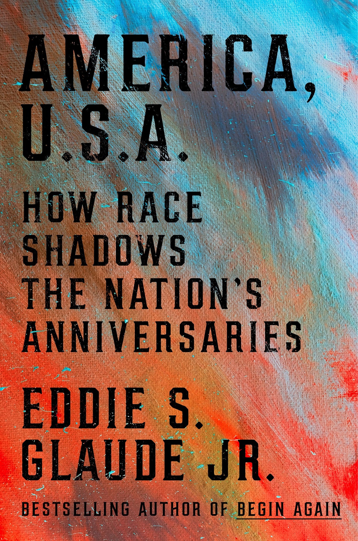 America, U.S.A. // How Race Shadows the Nation's Anniversaries (Pre-order, May 26 2026)