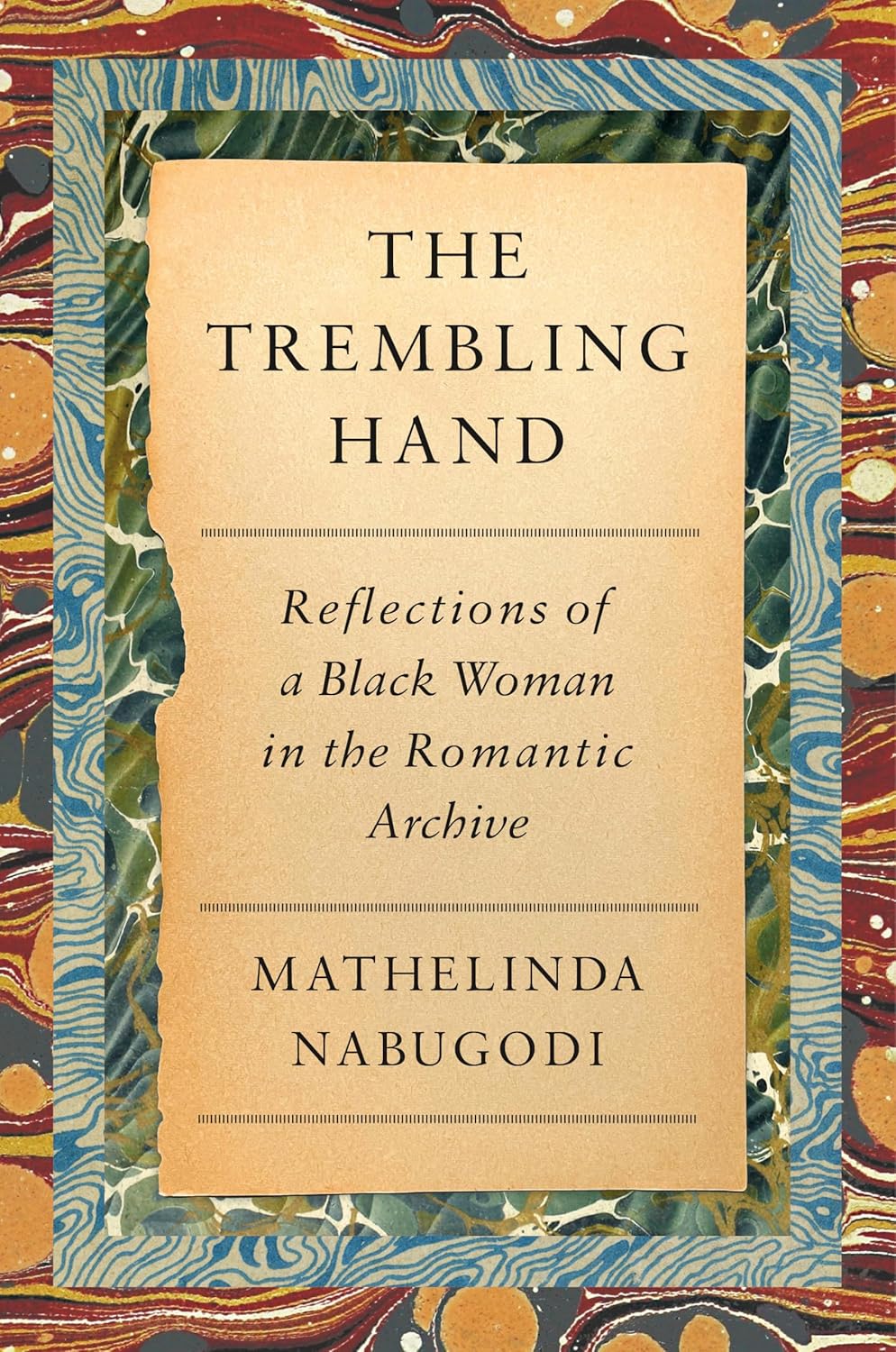 The Trembling Hand // Reflections of a Black Woman in the Romantic Archive (Pre-Order, July 29 2025)
