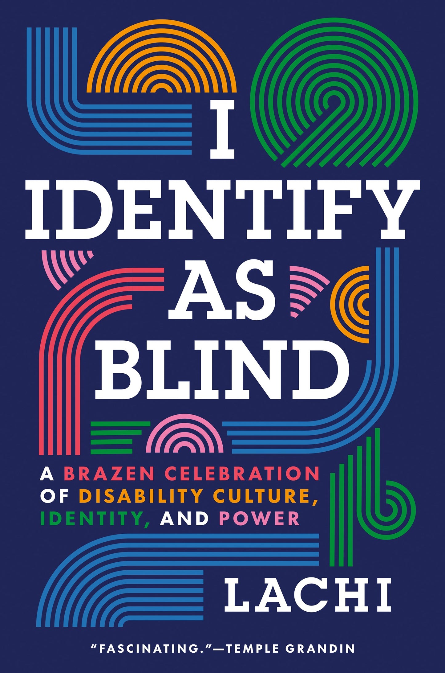 I Identify as Blind // A Brazen Celebration of Disability Culture, Identity, and Power (Pre-order, Jan 27 2026)