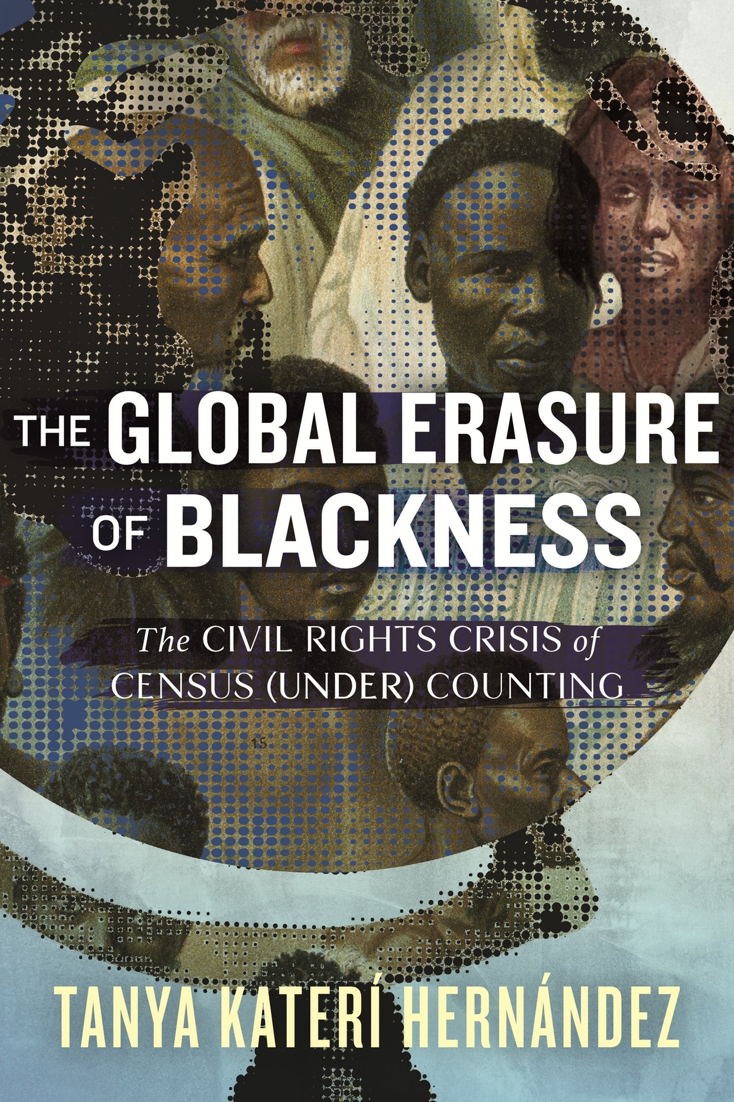 The Global Erasure of Blackness // The Civil Rights Crisis of Census (Under) Counting (Pre-order, April 6 2027)
