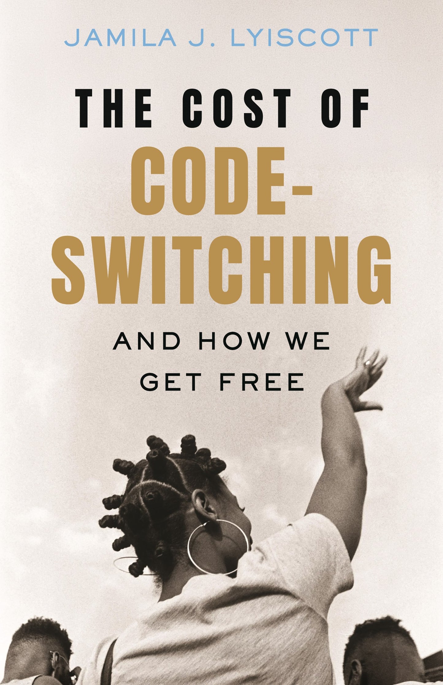 The Cost of Code-Switching // And How We Get Free (Pre-order, Feb 23 2027)
