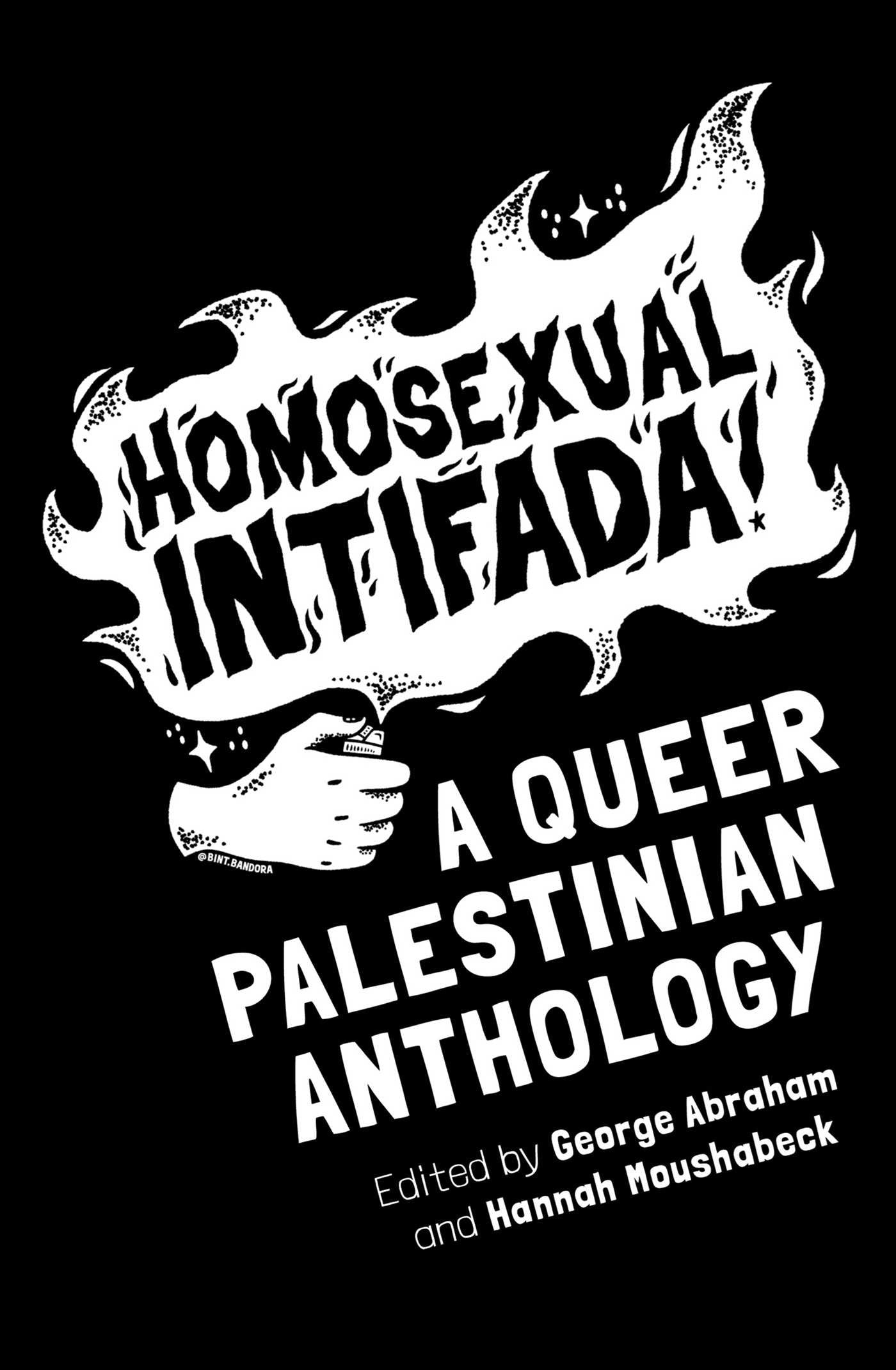 Homosexual Intifada // A Queer Palestinian Anthology (Pre-order June 2 2026)
