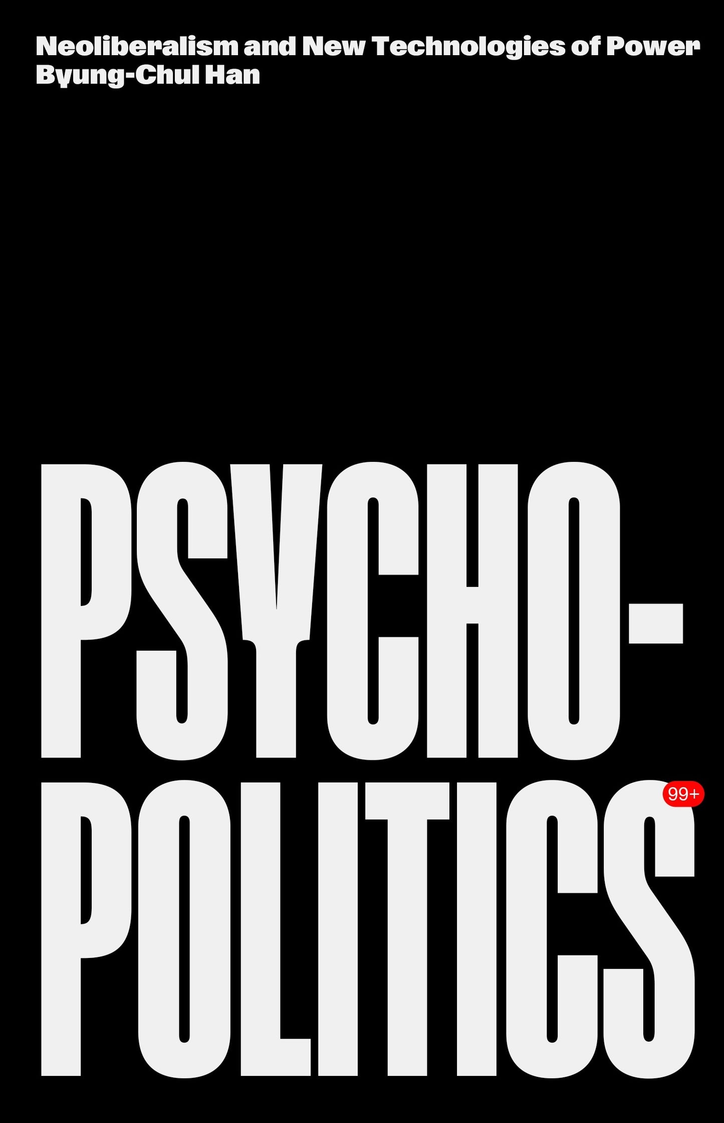 Psychopolitics // Neoliberalism and New Technologies of Power