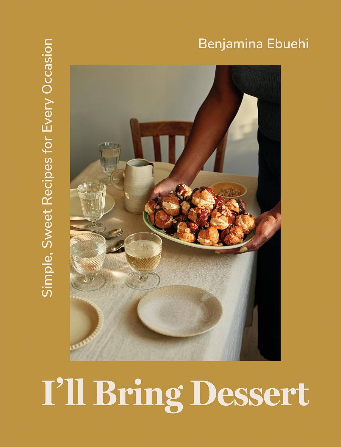 I'll Bring Dessert // Simple, Sweet Recipes for Every Occasion