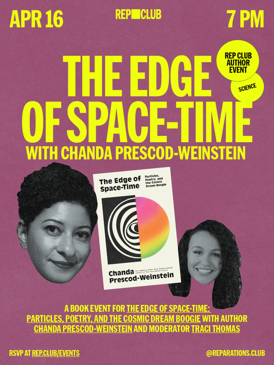 April 16 EVENT: The Edge of Space-Time w/ Chanda Prescod-Weinstein & Traci Thomas