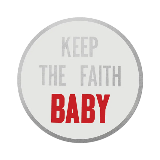 Keep The Faith Baby // Hank Willis Thomas Die-Cut Sticker