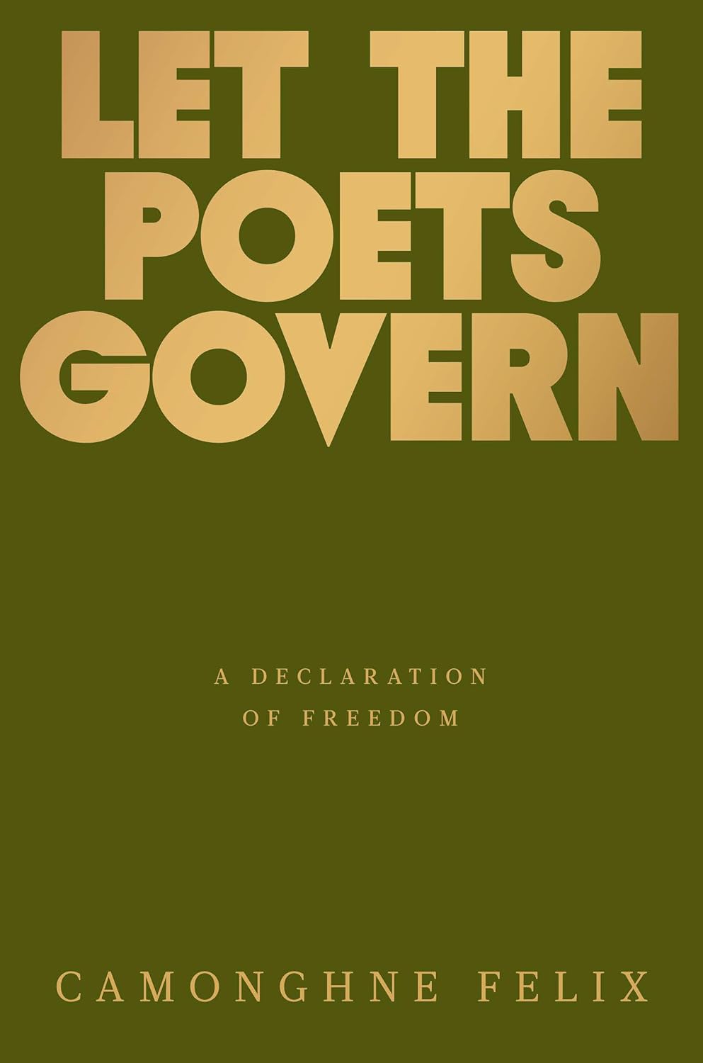Let the Poets Govern // A Declaration of Freedom