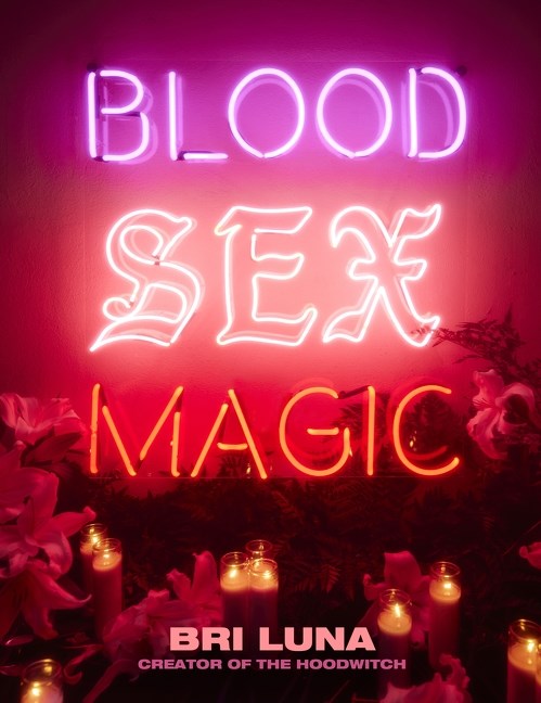 Blood Sex Magic // Everyday Magic for the Modern Mystic