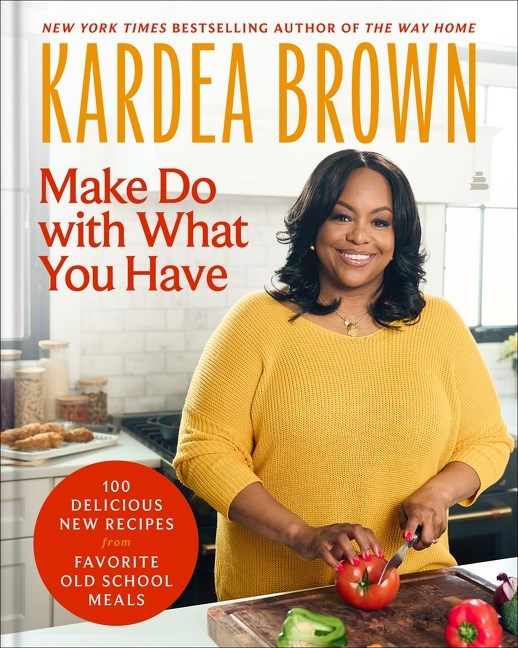 Make Do with What You Have // 100 Delicious New Recipes from Favorite Old-School Meals (Pre-order, Nov 11 2025)