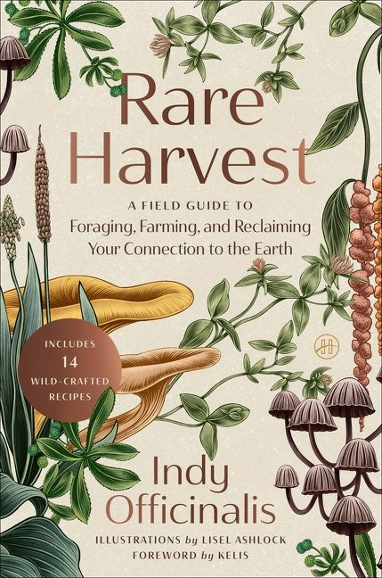 Rare Harvest // A Field Guide to Foraging, Farming, and Reclaiming Your Connection to the Earth (Pre-order, March 9 2027)