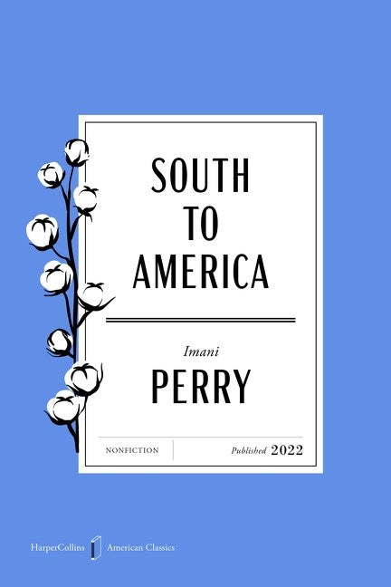 South to America American Classics Edition // A Journey Below the Mason-Dixon to Understand the Soul of a Nation
