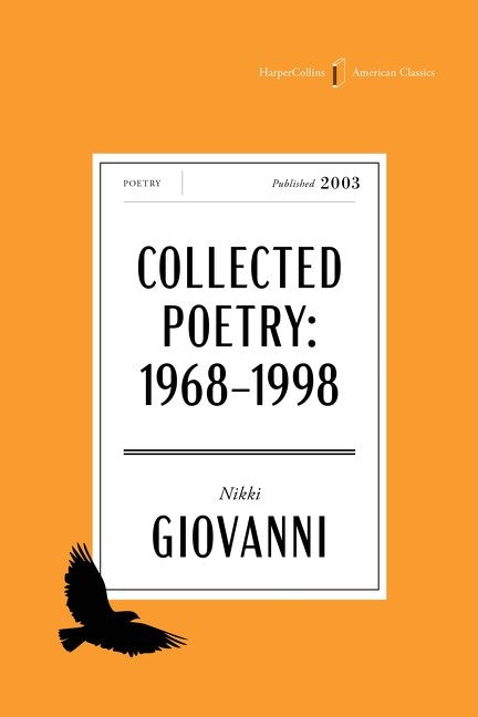 The Collected Poetry of Nikki Giovanni American Classics Edition // 1968-1998