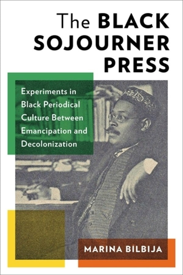 The Black Sojourner Press // Experiments in Black Periodical Culture Between Emancipation and Decolonization (Pre-order, Sep 15 2026)