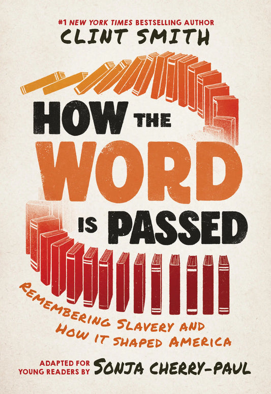 How the Word Is Passed (Adapted for Young Readers): // Remembering Slavery and How It Shaped America (Pre-Order, Sep 2 2025)