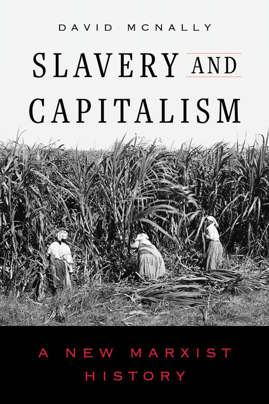 Slavery and Capitalism // A New Marxist History