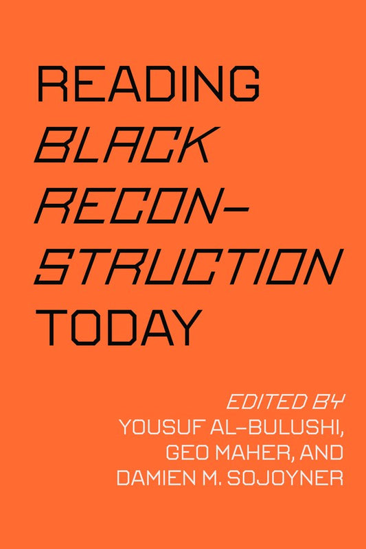 Reading Black Reconstruction Today // (Pre-order, Aug 11 2026)