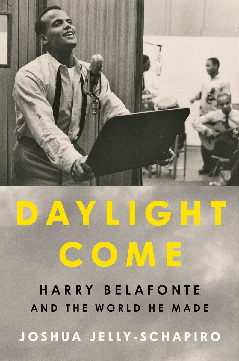 Daylight Come // Harry Belafonte and the World He Made // (Pre-order, Aug 4 2026)