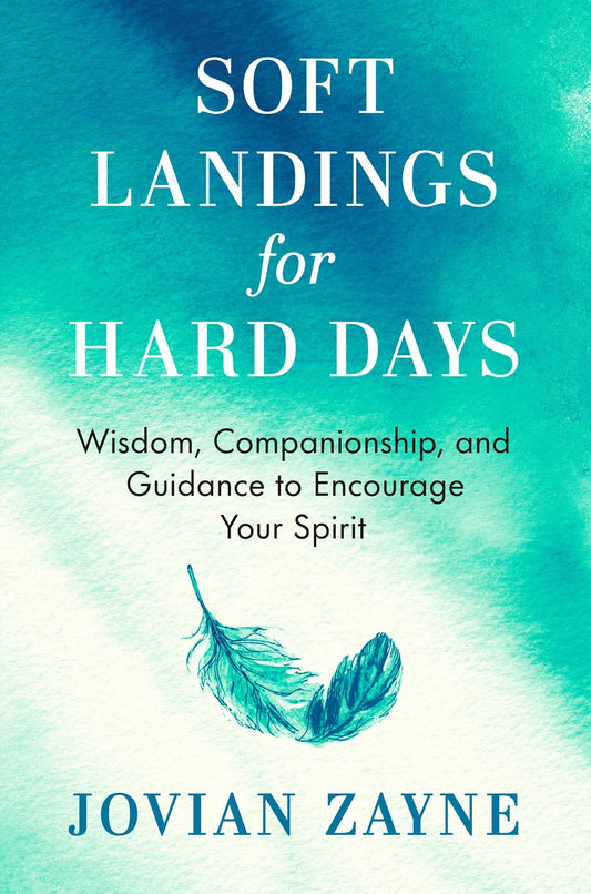 Soft Landings for Hard Days // Wisdom, Companionship, and Guidance to Encourage Your Spirit (Pre-Order, Oct 27 2026)