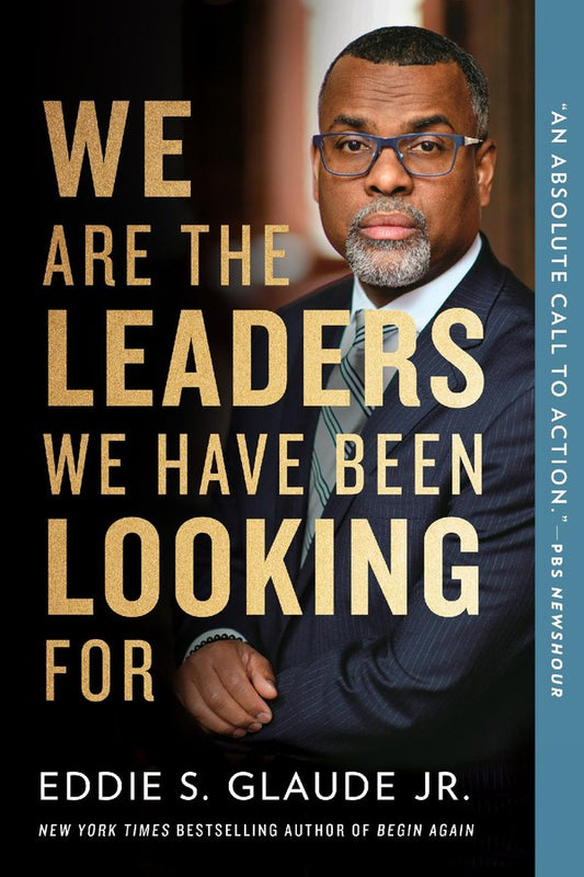 We Are the Leaders We Have Been Looking For