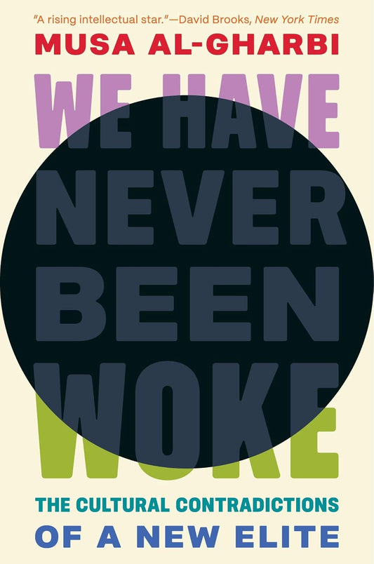 We Have Never Been Woke // The Cultural Contradictions of a New Elite
