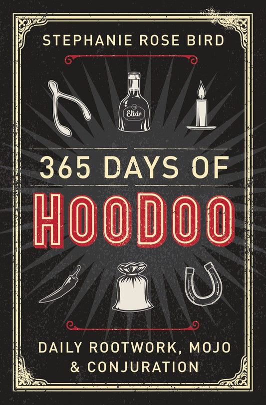 365 Days of Hoodoo // Daily Rootwork, Mojo & Conjuration