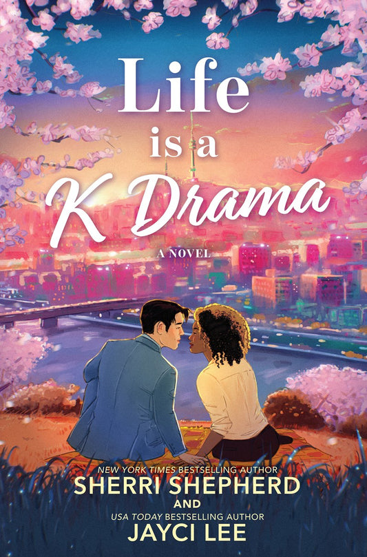 Life is a K Drama // A Novel (Pre-order, April 6 2027)
