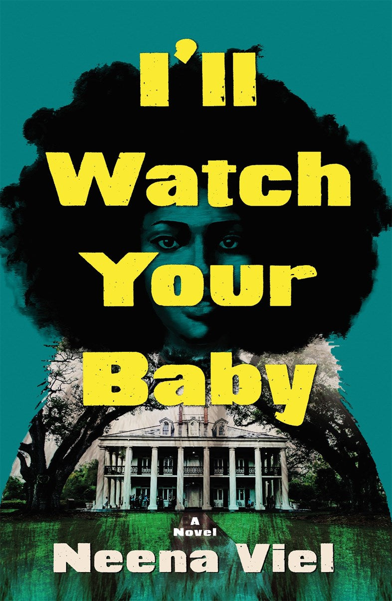 I'll Watch Your Baby // A Novel