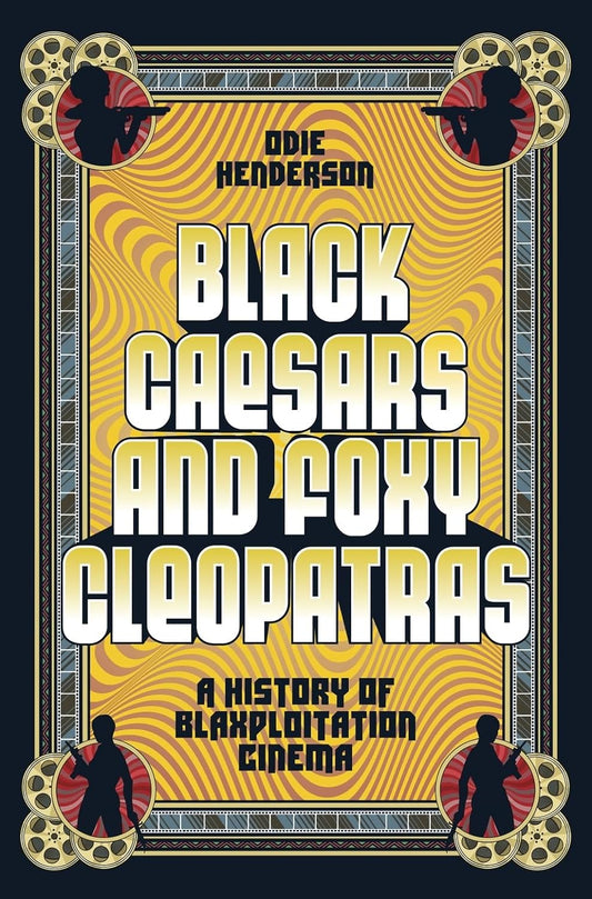 Black Caesars & Foxy Cleopatras // A History of Blaxploitation Cinema
