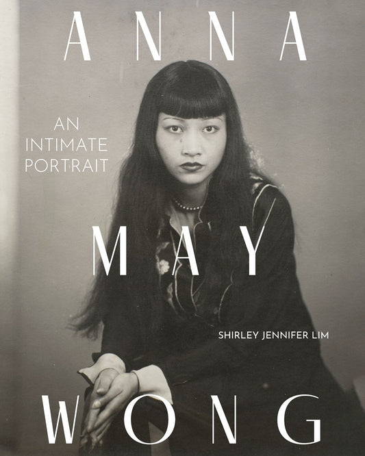Anna May Wong // An Intimate Portrait (Pre-order, Sep 8 2026)