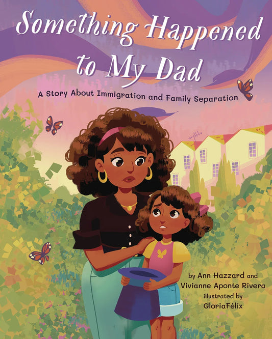 Something Happened to My Dad // A Story about Immigration and Family Separation