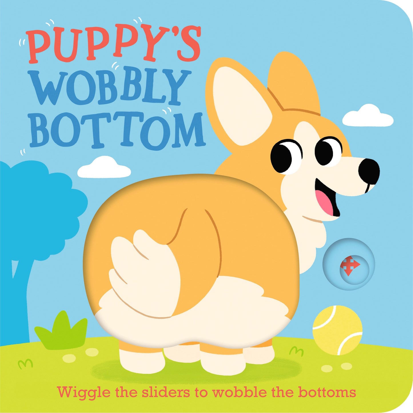Puppy's Wobbly Bottom // (An Interactive Slider Book Full of Dog Barks, Dancing Wiggles, and Giggles for Babies and Toddlers)