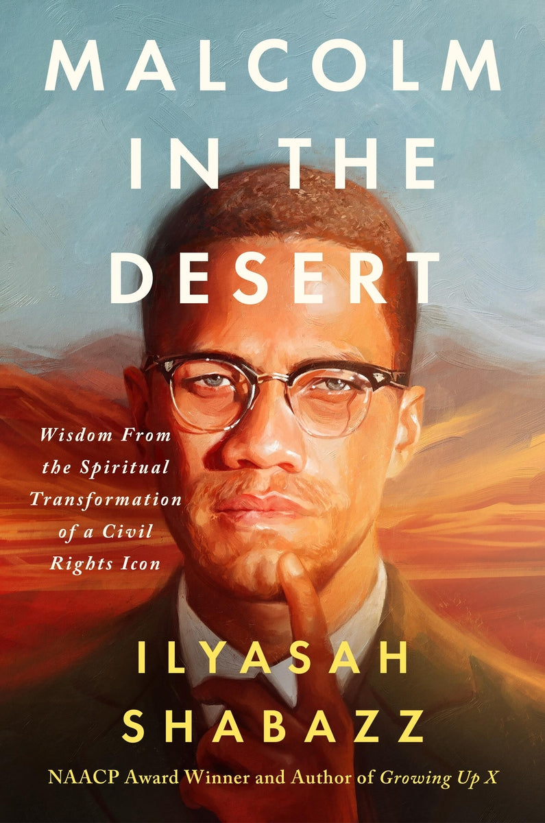 Malcolm in the Desert // Wisdom from the Spiritual Transformation of a Civil Rights Icon (Pre-order, May 19 2026)