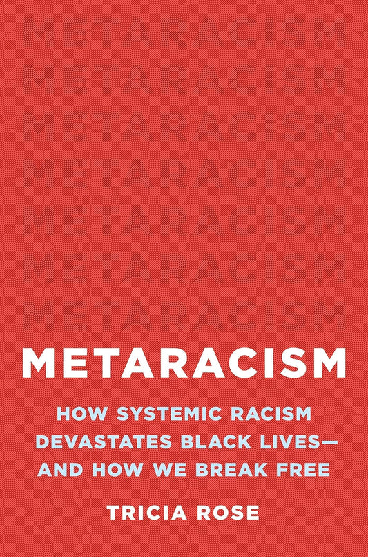 Metaracism // How Systemic Racism Devastates Black Lives―and How We Break Free