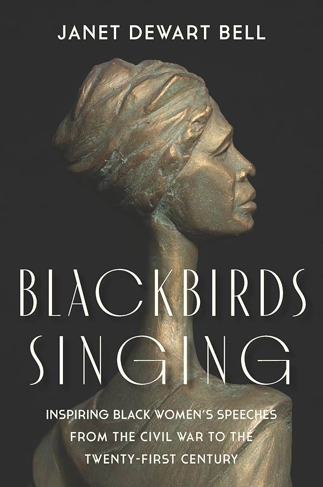 Blackbirds Singing // Inspiring Black Women's Speeches from the Civil War to the Twenty-First Century