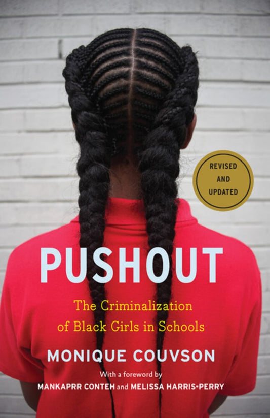 Pushout // The Criminalization of Black Girls in Schools