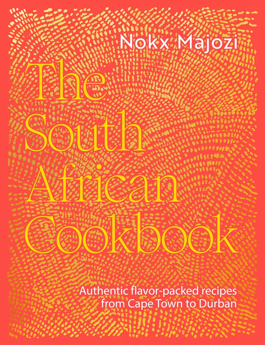 The South African Cookbook // Authentic flavor-packed recipes from Cape Town to Durban