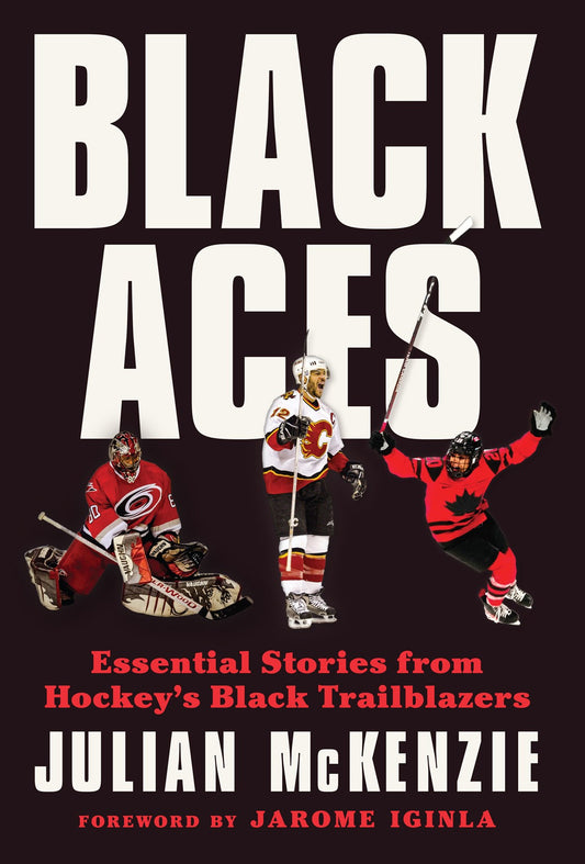 Black Aces: // Essential Stories from Hockey's Black Trailblazers