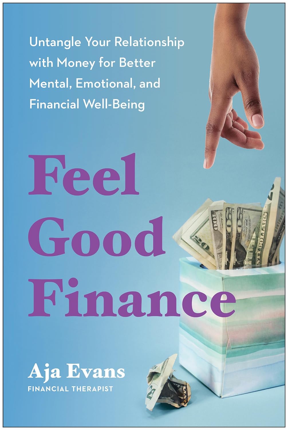 Feel-Good Finance // Untangle Your Relationship with Money for Better Mental, Emotional, and Financial Well-Being