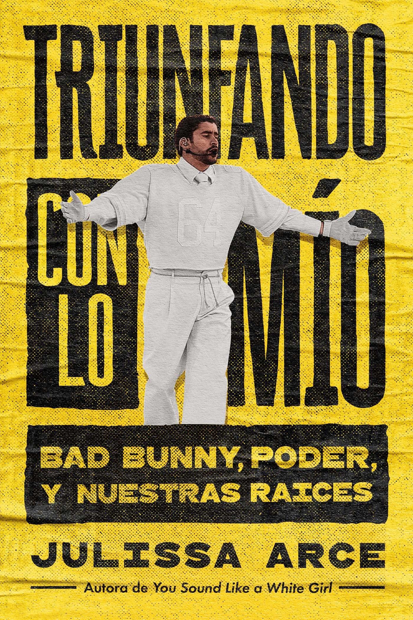 Holding onto What's Mine (Triunfando Con lo Mío) // Bad Bunny, Winning, and Cultural Power (Pre-order, April 27 2027)