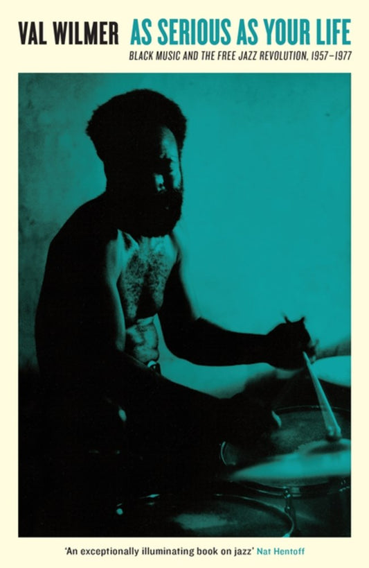 As Serious as Your Life // Black Music and the Free Jazz Revolution, 1957-1977