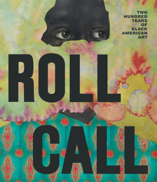 Roll Call // Two Hundred Years of Black American Art (Pre-order, Sep 15 2026)