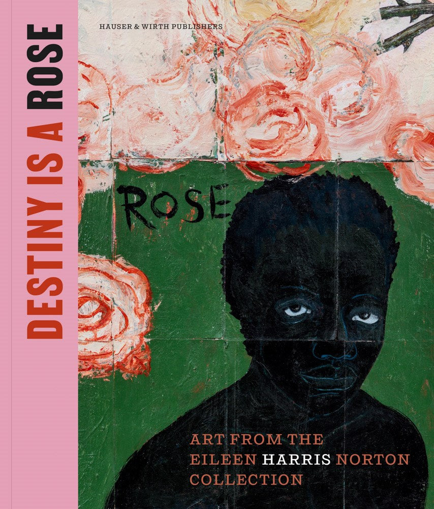 Destiny Is a Rose // Art from the Eileen Harris Norton Collection