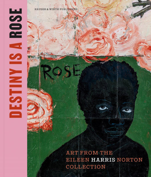 Destiny Is a Rose // Art from the Eileen Harris Norton Collection