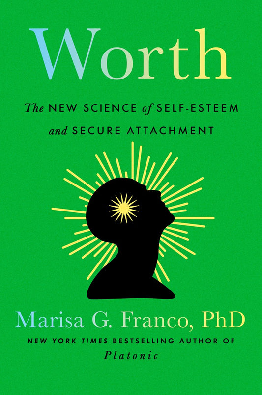 Worth // The New Science of Self-Esteem and Secure Attachment (Pre-order, Sep 15 2026)