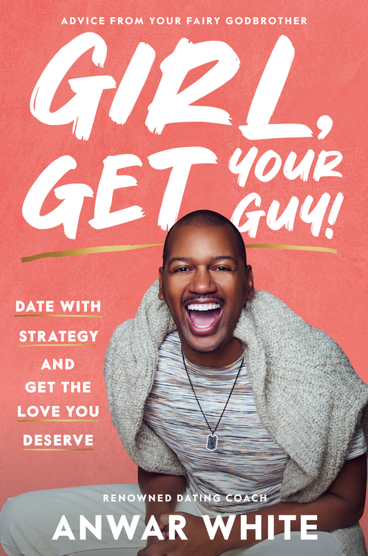 Girl, Get Your Guy! // Date with Strategy and Get the Love You Deserve (Pre-order, Feb 2 2027)