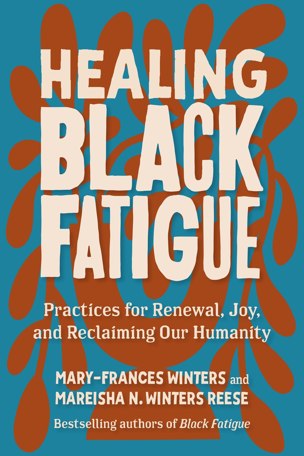Healing Black Fatigue // Practices for Renewal, Joy, and Reclaiming Our Humanity (Pre-order, Oct 20 2026)
