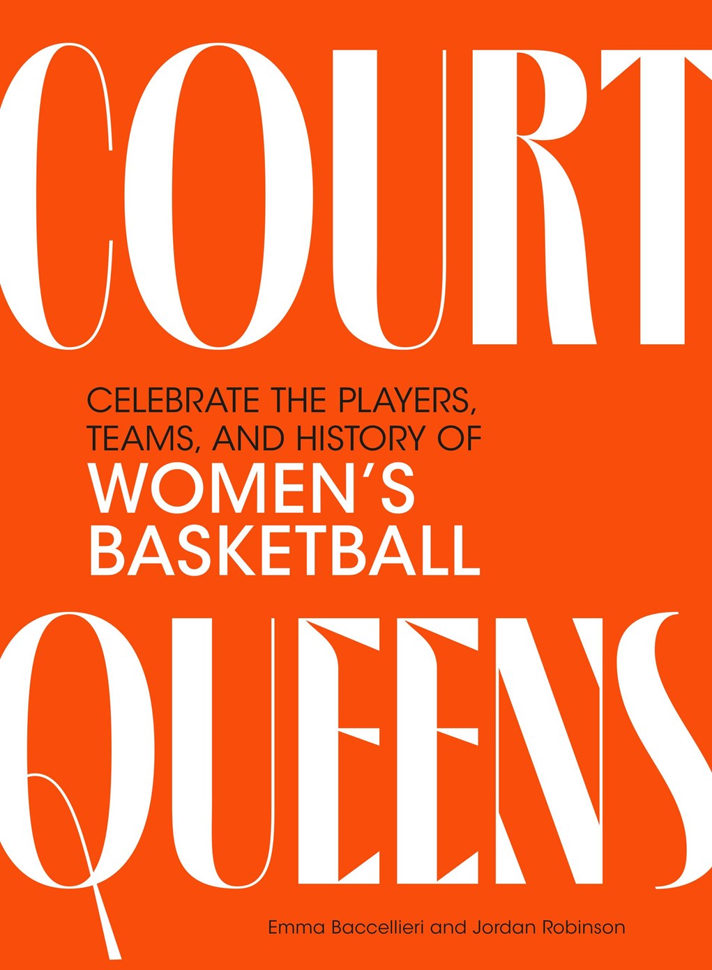 Court Queens // Celebrate the Players, Teams, and History of Women's Basketball